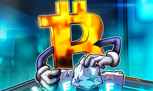 现货比特币ETF吸金不止 助推BTC价格创年内新高